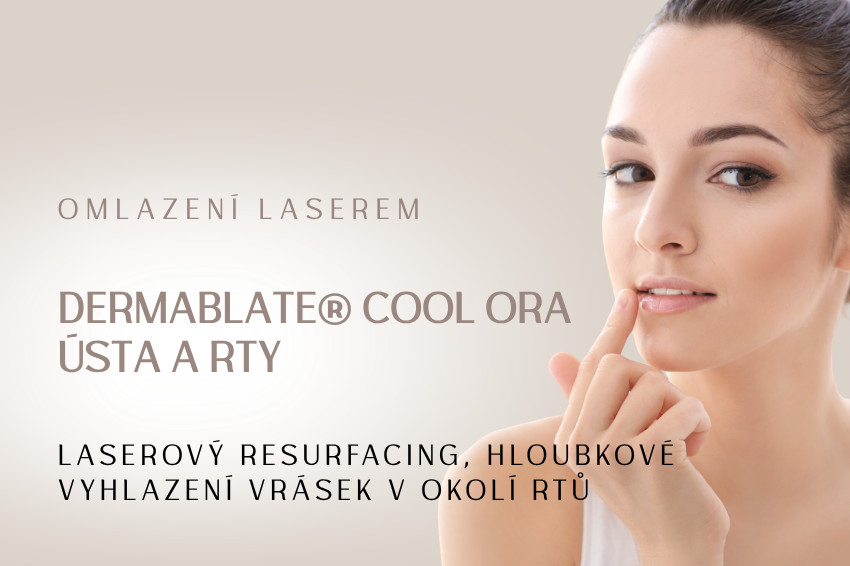 Laserový resurfacing – ústa a rty – Dermablate® Cool Ora