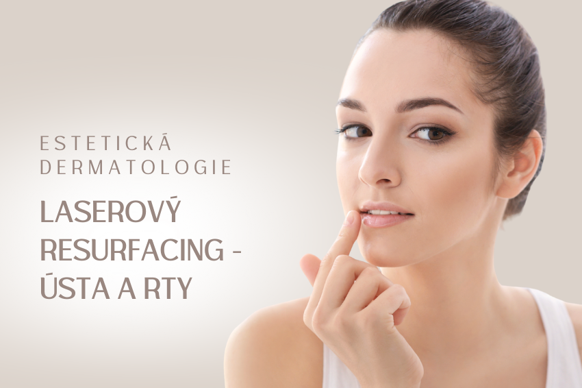 Laserový resurfacing – ústa a rty – Dermablate® Cool Ora