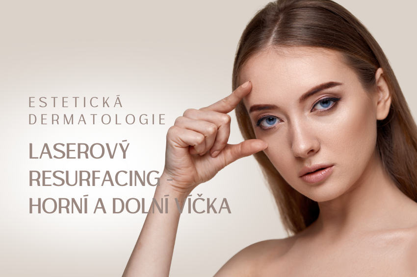 Laserová blefaroplastika: HORNÍ A DOLNÍ VÍČKA